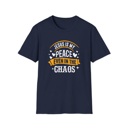 Jesus Is My Peace Even in the Chaos T-Shirt