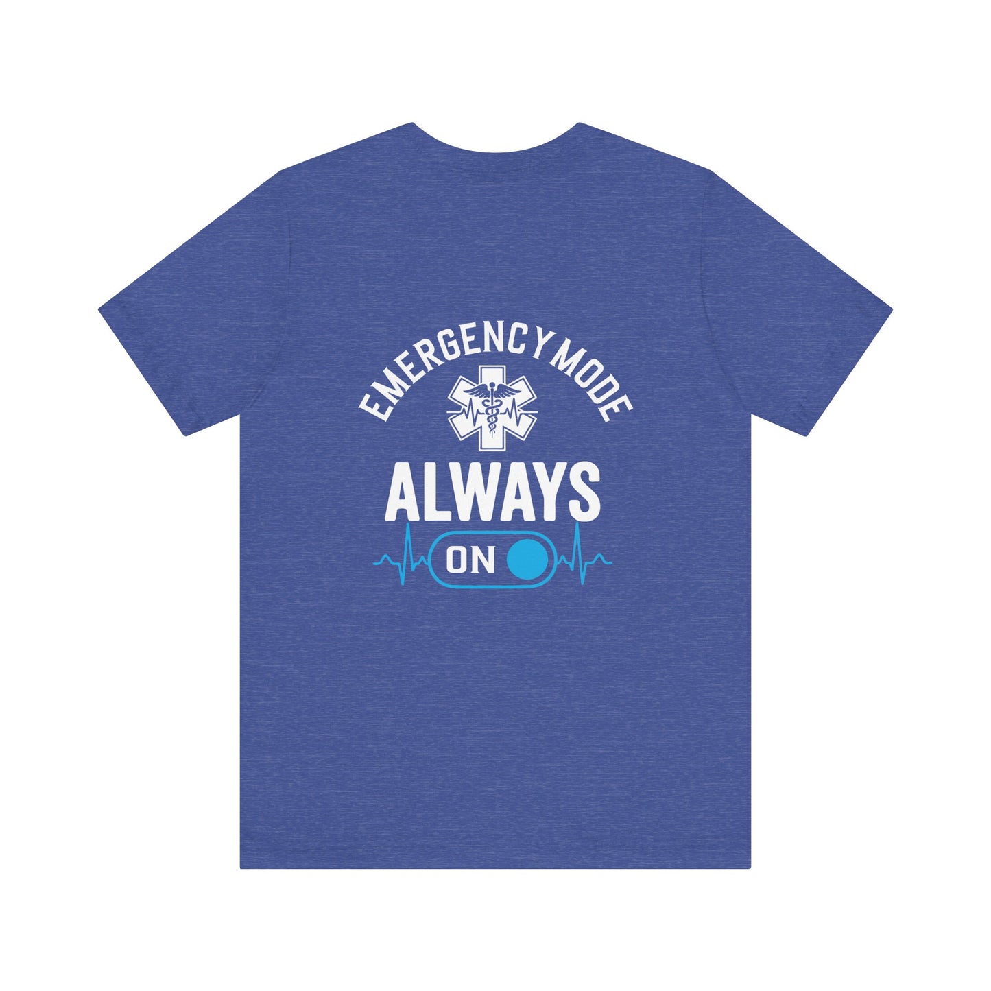 EMS T-Shirt — "Emergency Mode Always On" Paramedic Tee