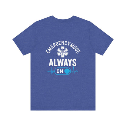 EMS T-Shirt — "Emergency Mode Always On" Paramedic Tee