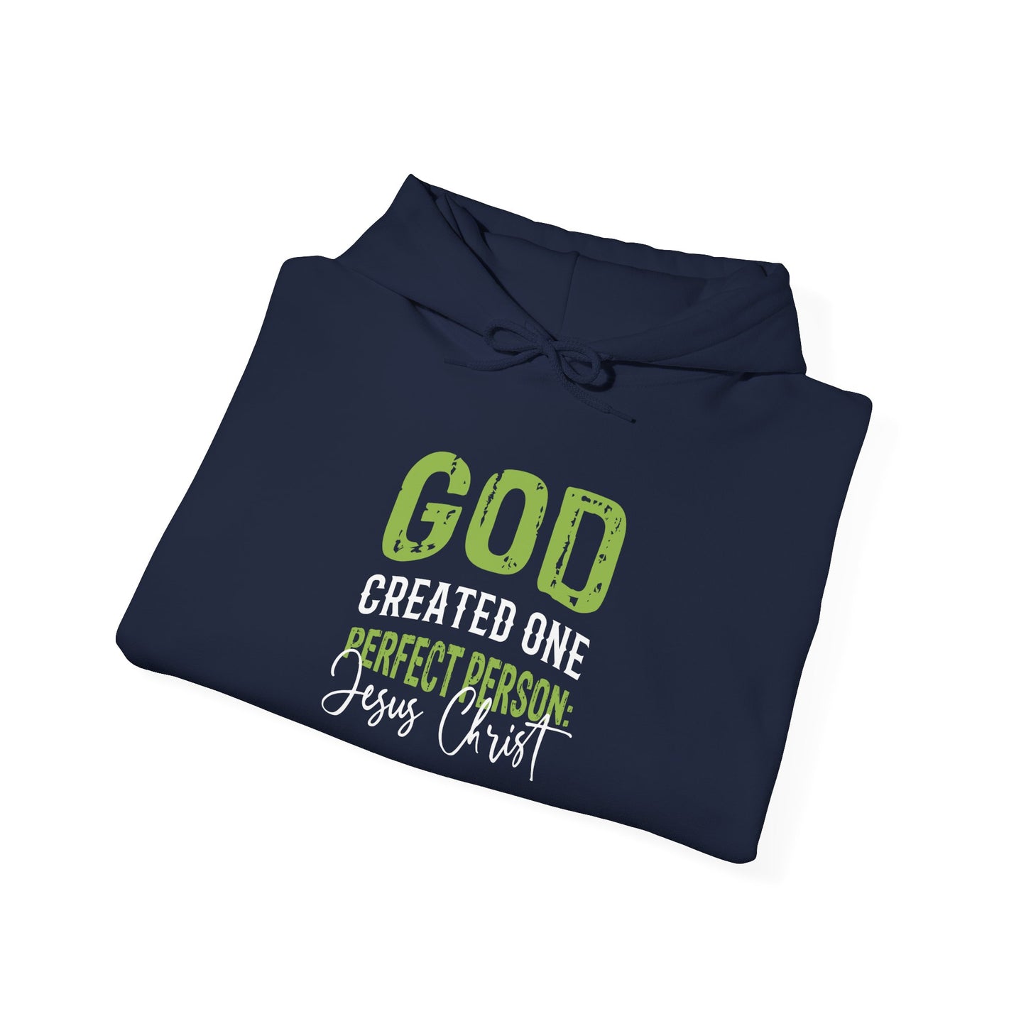 "God Created One Perfect Person Jesus Christ" Hoodie
