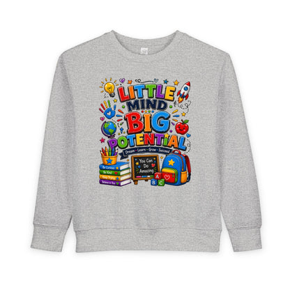 Toddler Sweatshirt — "Little Mind Big Potential" Back-to-School Kids Crewneck