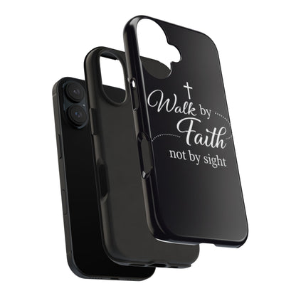 Walk by Faith Tough Phone Case – Christian Inspirational Scripture Design