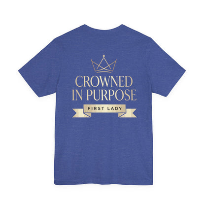 Crowned in Purpose First Lady T-Shirt