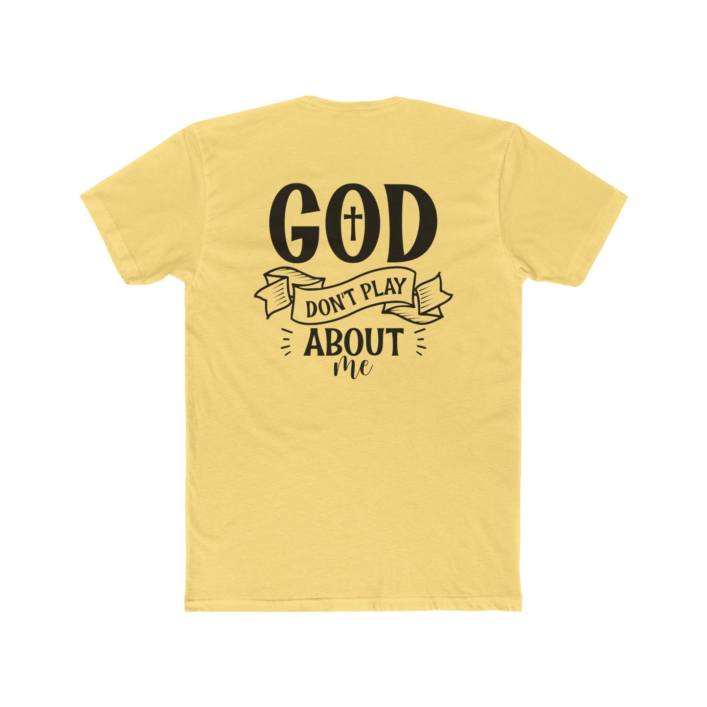 God Don't Play About Me T-Shirt