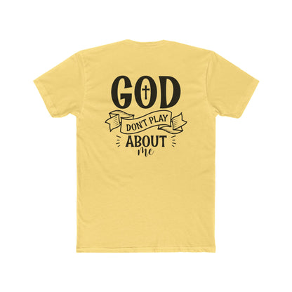 God Don't Play About Me T-Shirt