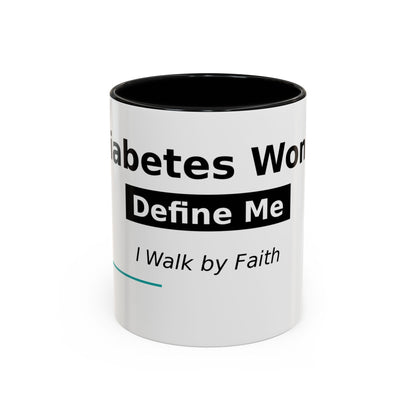 Diabetes Won't Define Me Accent Coffee Mug — "I Walk by Faith" Inspirational Tea Cup