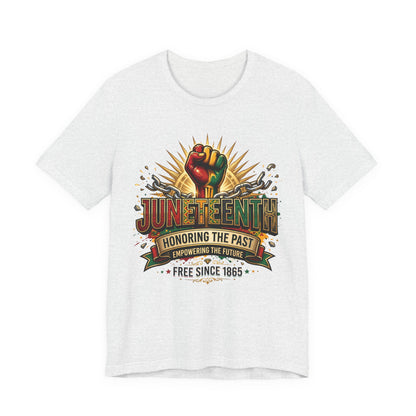 Juneteenth Graphic Tee — "Honoring the Past, Empowering the Future"