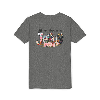 Youth Tee — "All My Hope Is in Jesus" Floral Christian Shirt