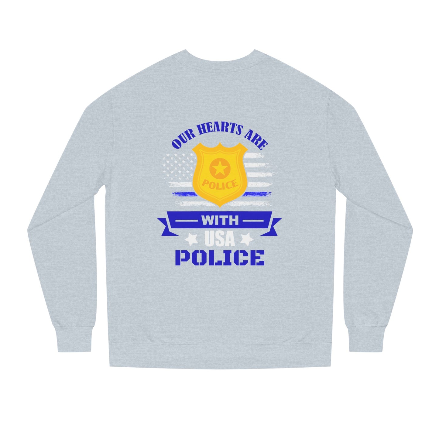 Police Support Sweatshirt — "Our Hearts Are With USA Police" Crewneck