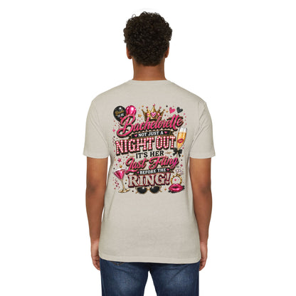 Bachelorette Party T-Shirt — “Bachelorette: Not Just a Night Out, It’s Her Last Fling Before the Ring”