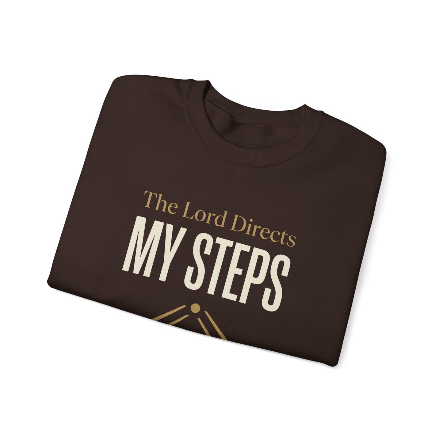 The Lord Directs My Steps -Proverbs 16:9  Sweatshirt