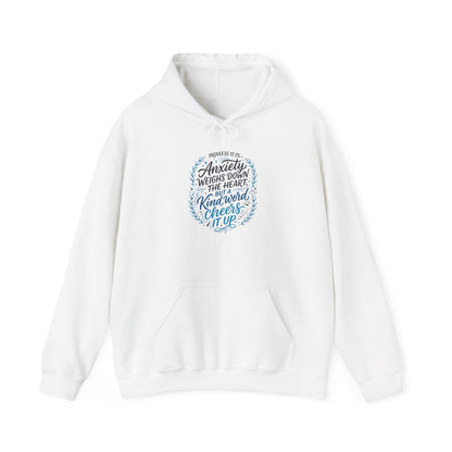 Proverbs 12:25 Anxiety Weighs Down the Heart, But a Kind Word Cheers It Up Hoodie