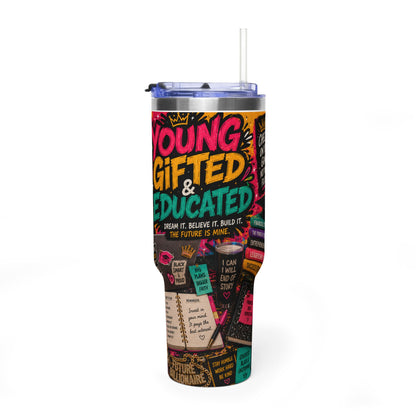 40oz Tumbler - "Young, Gifted & Educated" Inspirational Vacuum Travel Mug