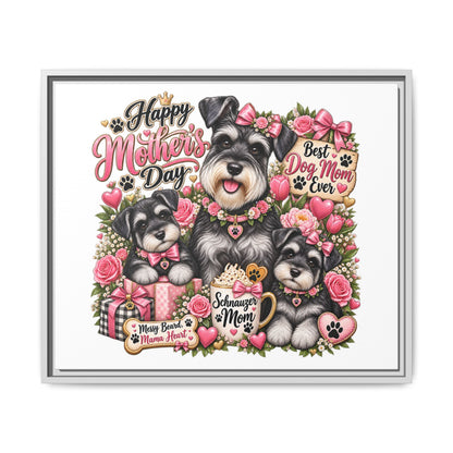 Happy Mother's Day Schnauzer Mom Framed Canvas - "Best Dog Mom Ever"