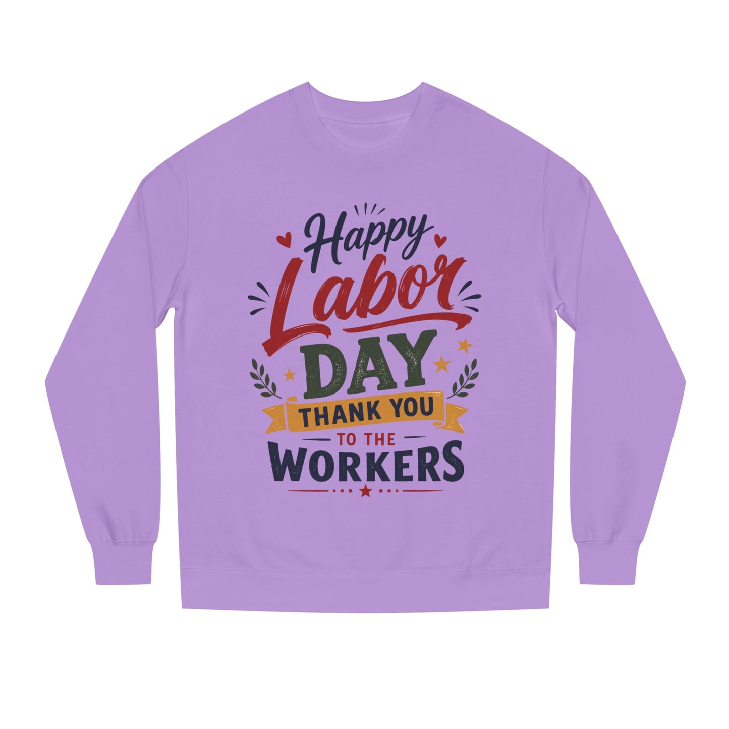 Labor Day Sweatshirt - "Happy Labor Day Thank You to the Workers" Crewneck