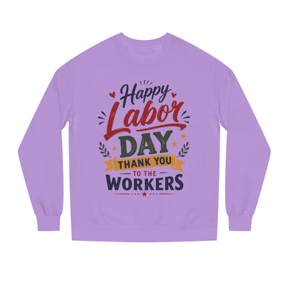 Labor Day Sweatshirt - "Happy Labor Day Thank You to the Workers" Crewneck