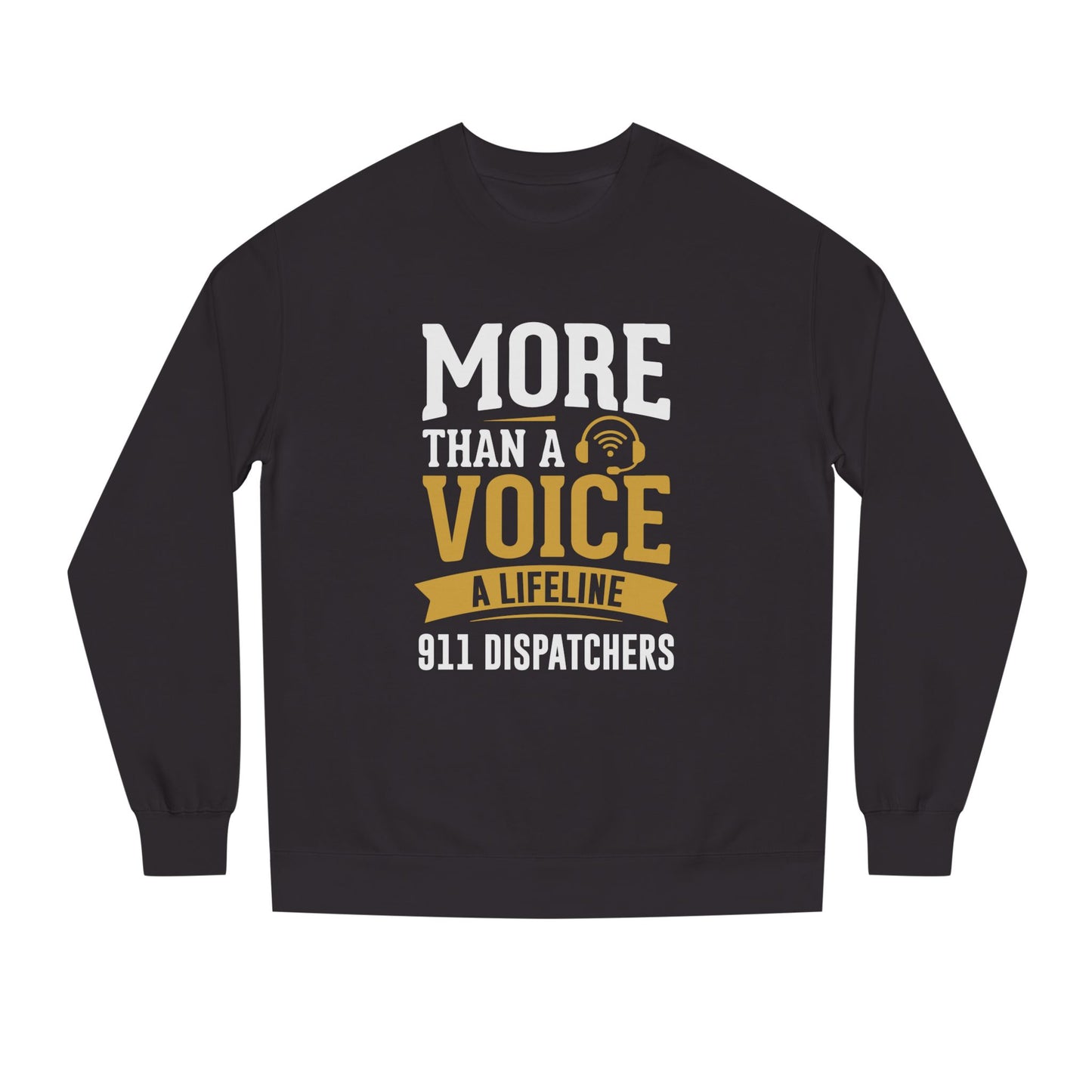 911 Dispatchers "More Than a Voice" Crewneck Sweatshirt — Lifeline Dispatcher Shirt