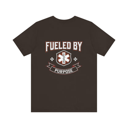 Fueled By Purpose EMS T-Shirt — Paramedic/EMT Rescue Tee