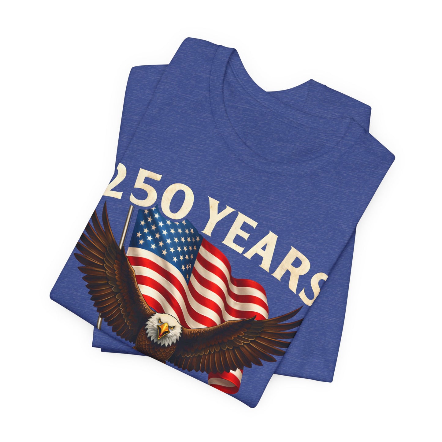 250 Years 1776-2026 Eagle Flag T-Shirt — Patriotic 250th Anniversary Tee