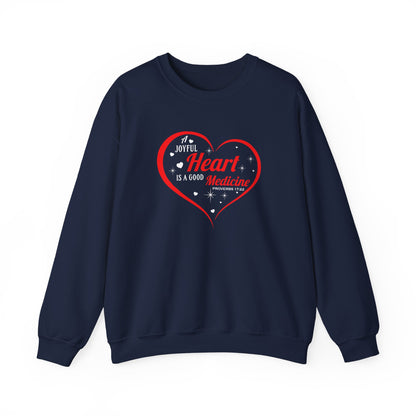 A Joyful Heart is a Good Medicine Sweatshirt