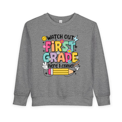 First Grade Sweatshirt - "Watch Out First Grade Here I Come" Toddler Back-to-School Pullover
