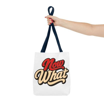 Now What Tote Bag — Retro Script Graphic Tote