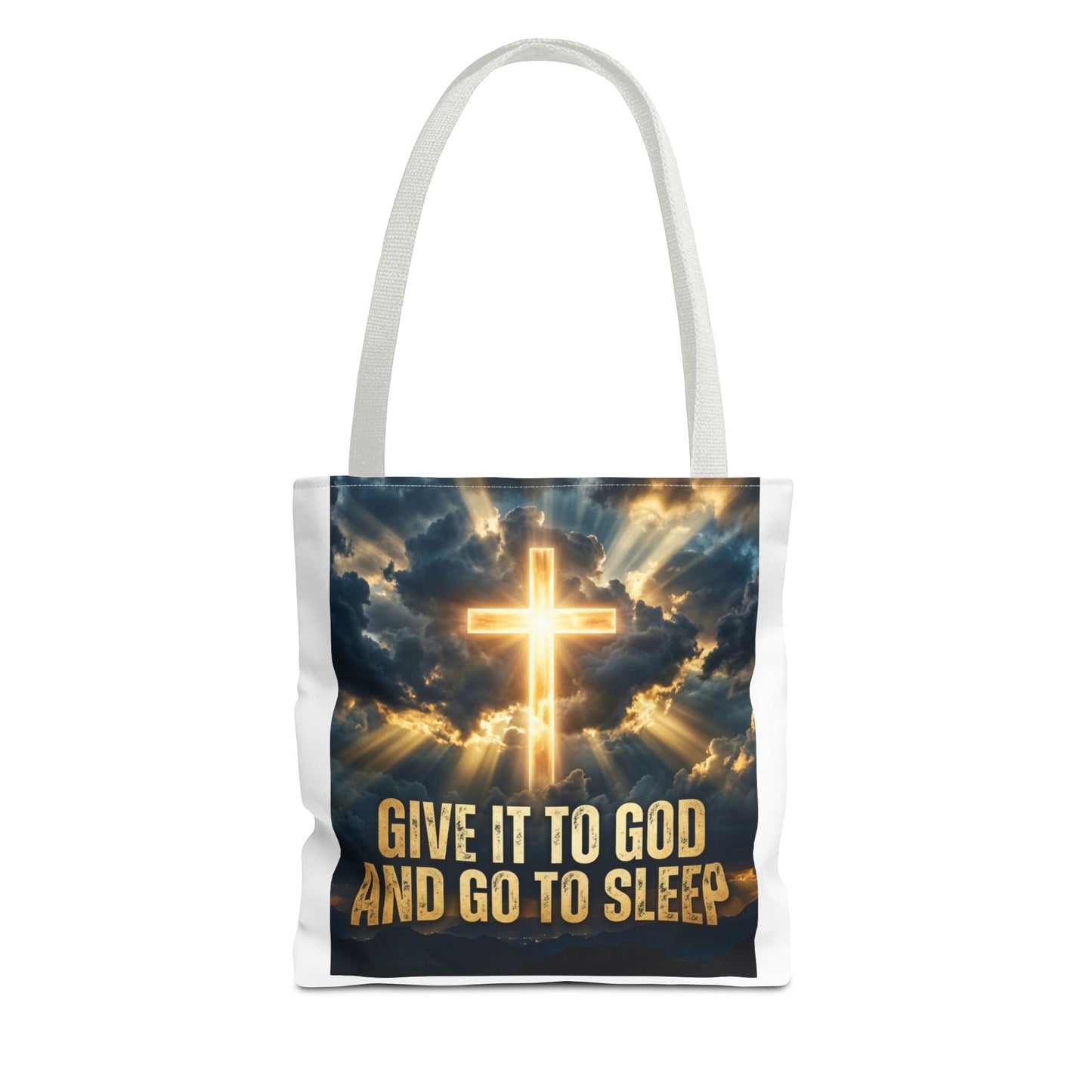 "Give It to God and Go to Sleep" Tote Bag
