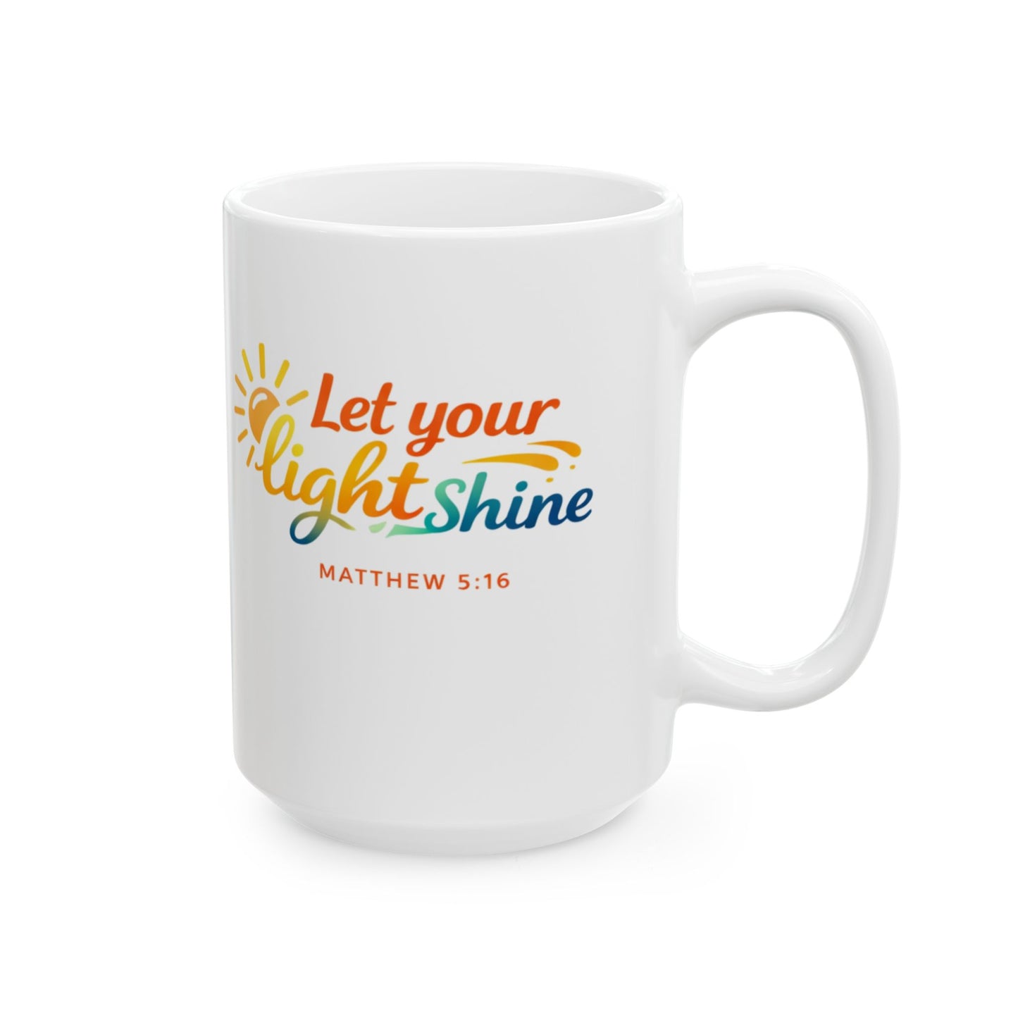 Let Your Light Shine - Matthew 5:16 Mug