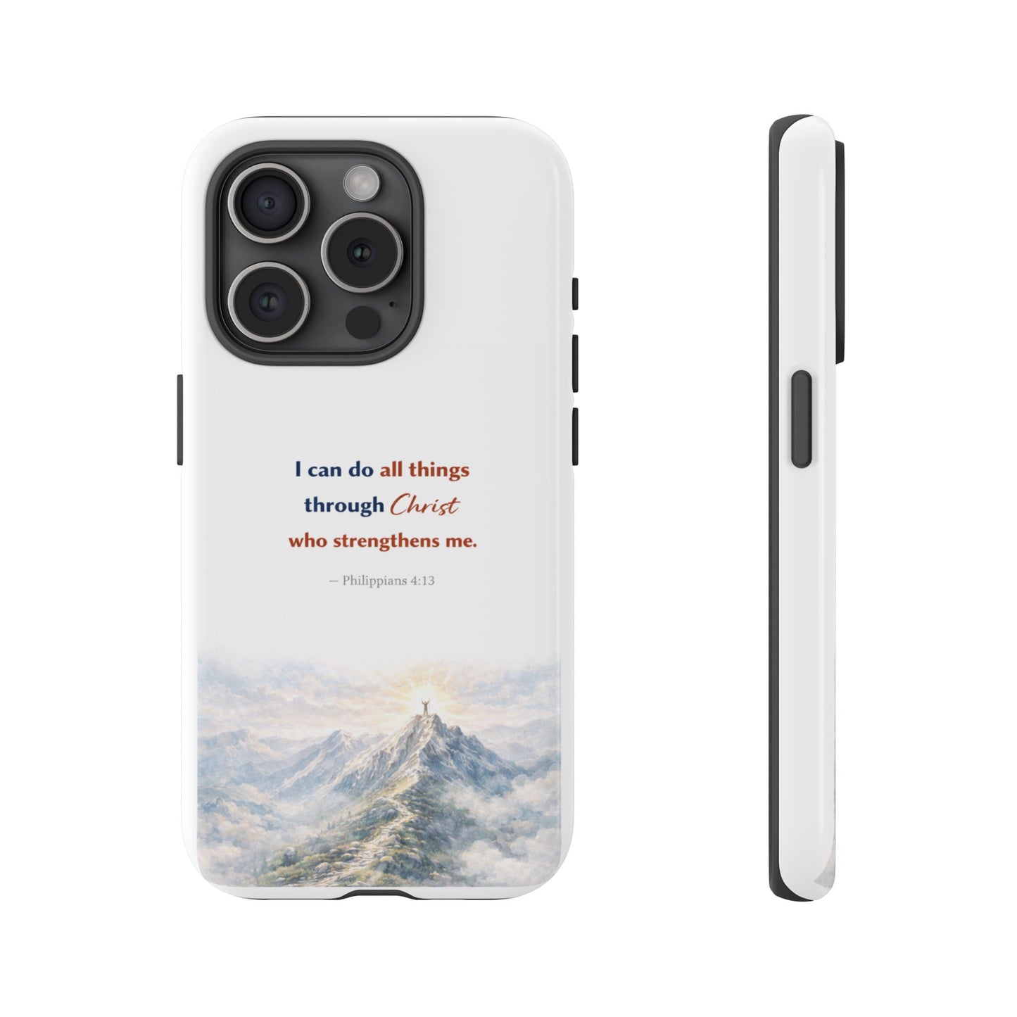Christian Phone Case – “I Can Do All Things Through Christ” Inspirational Tough Case