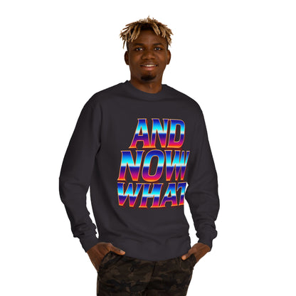 And Now What Sweatshirt — Retro Gradient Statement Crewneck