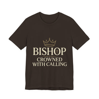 Bishop T-Shirt — "Bishop Crowned With Calling" Religious Ministry Tee