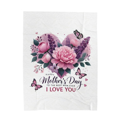 Mother's Day Velveteen Plush Blanket – "Happy Mother's Day to the Best Mom Ever I Love You" Floral Heart Design