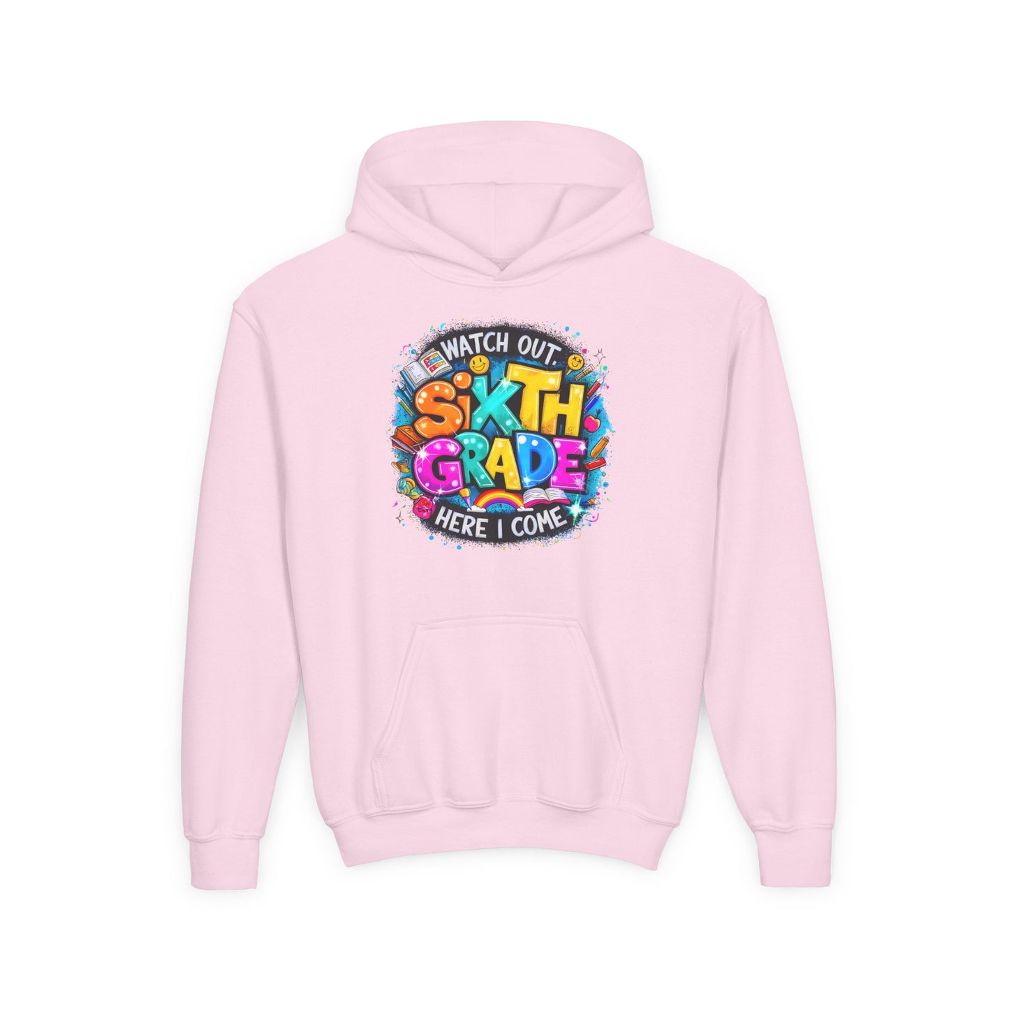 Sixth Grade Hoodie - "Watch Out, Sixth Grade Here I Come" Back-to-School Kids Sweatshirt