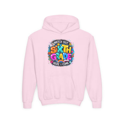 Sixth Grade Hoodie - "Watch Out, Sixth Grade Here I Come" Back-to-School Kids Sweatshirt
