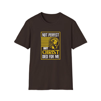 “Not Perfect But Christ Died For Me” T-Shirt