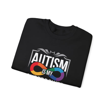 Autism Is My Superpower Sweatshirt