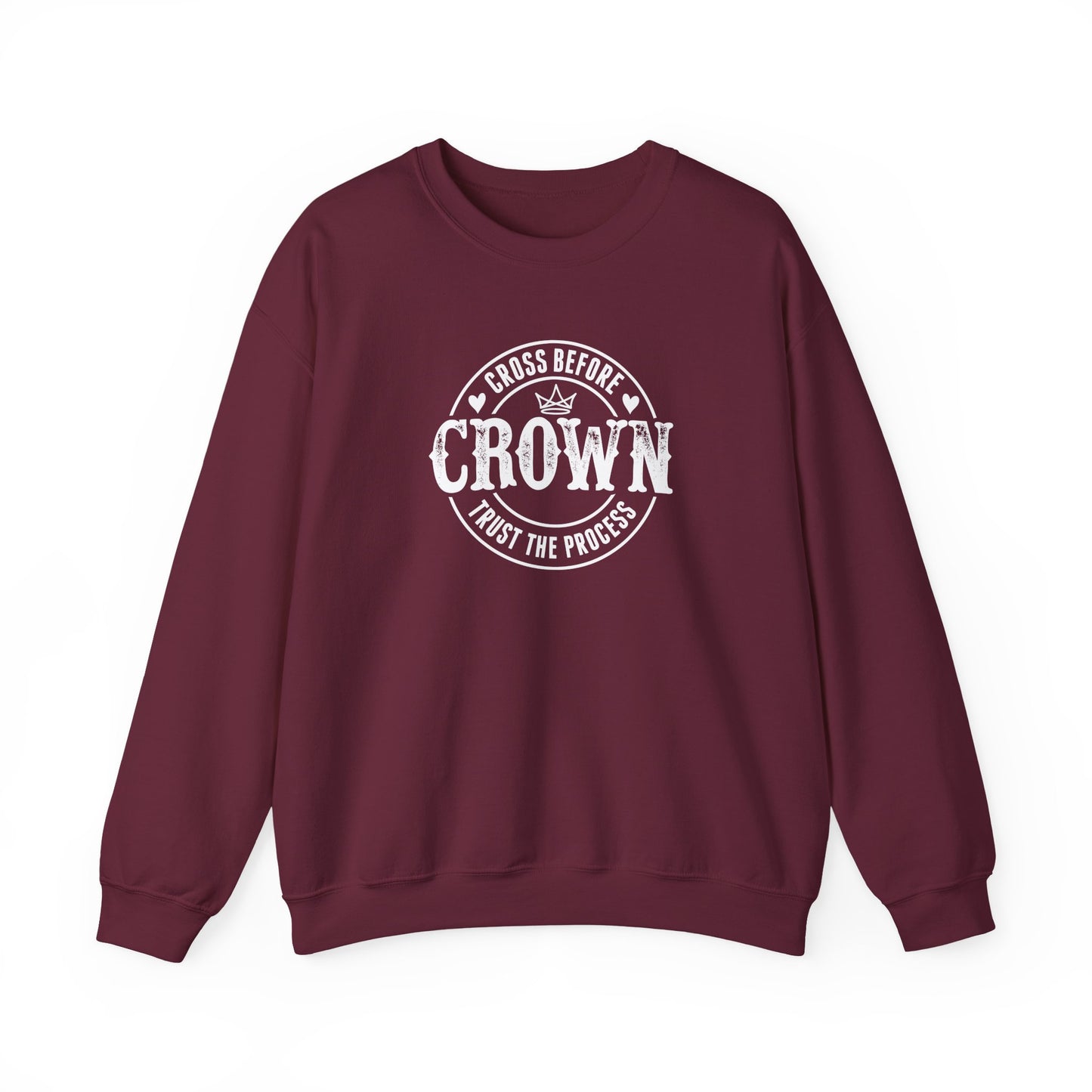 Cross Before Crown, Trust the Process Sweatshirt