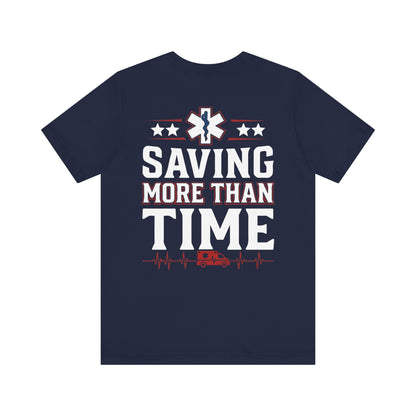 Saving More Than Time Tee — EMT/Paramedic Rescue T‑Shirt