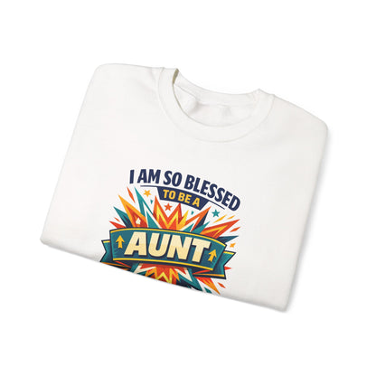 I Am So Blessed to Be an Aunt  Sweatshirt