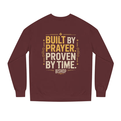 Built by Prayer, Proven by Time Sweatshirt