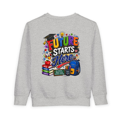Toddler Sweatshirt — "Future Starts Here" Back-to-School Kids Crewneck