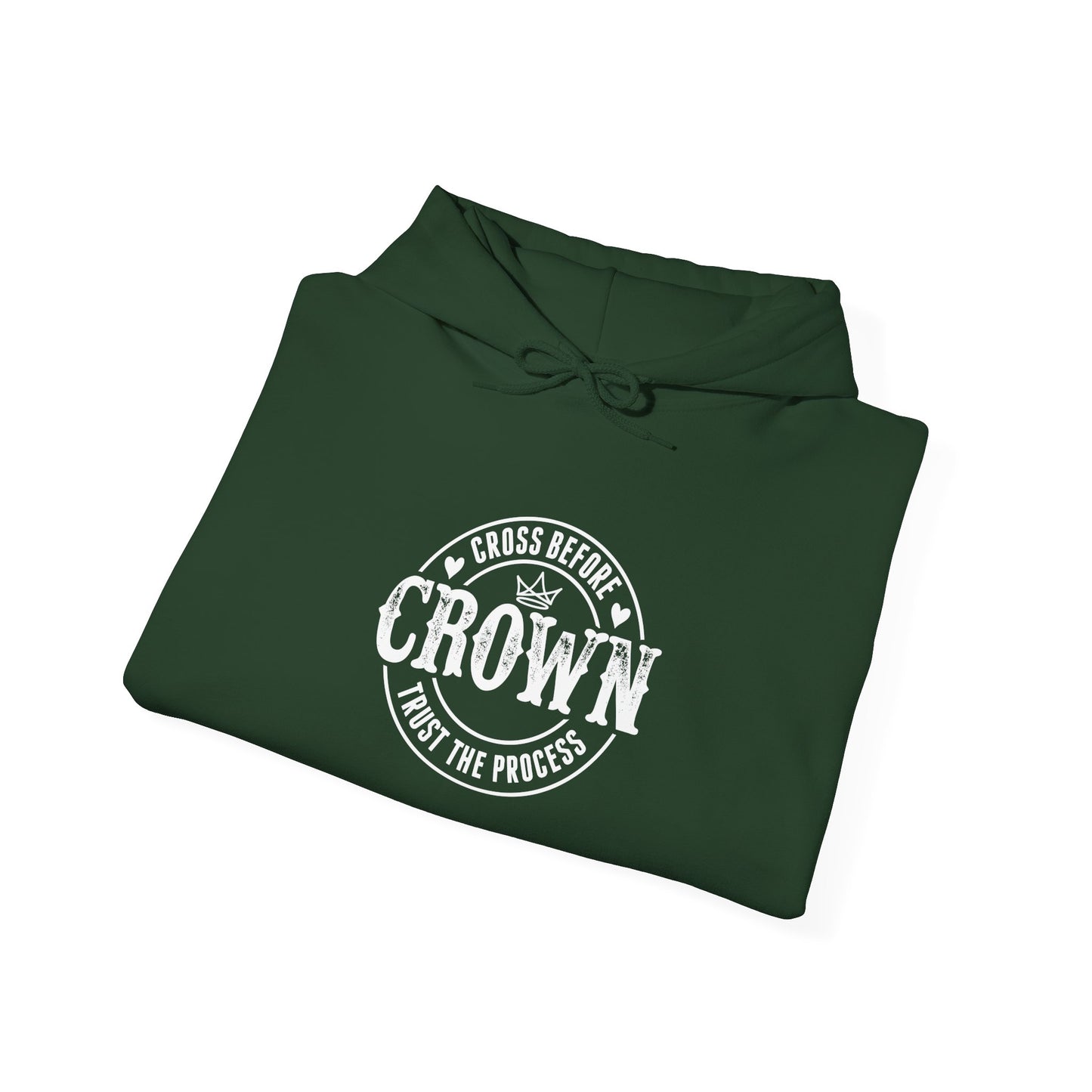Cross Before Crown, Trust the Process Hoodie