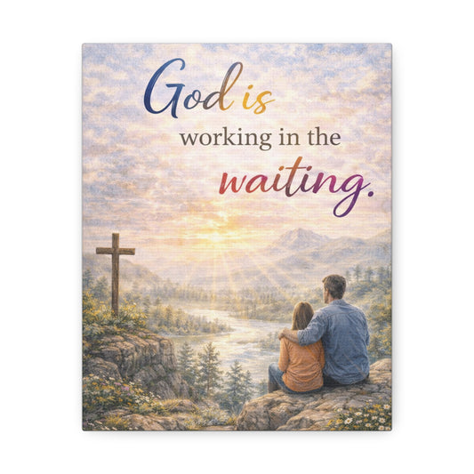 God Is Working in the Waiting Stretched Canvas – Inspirational Christian Wall Art