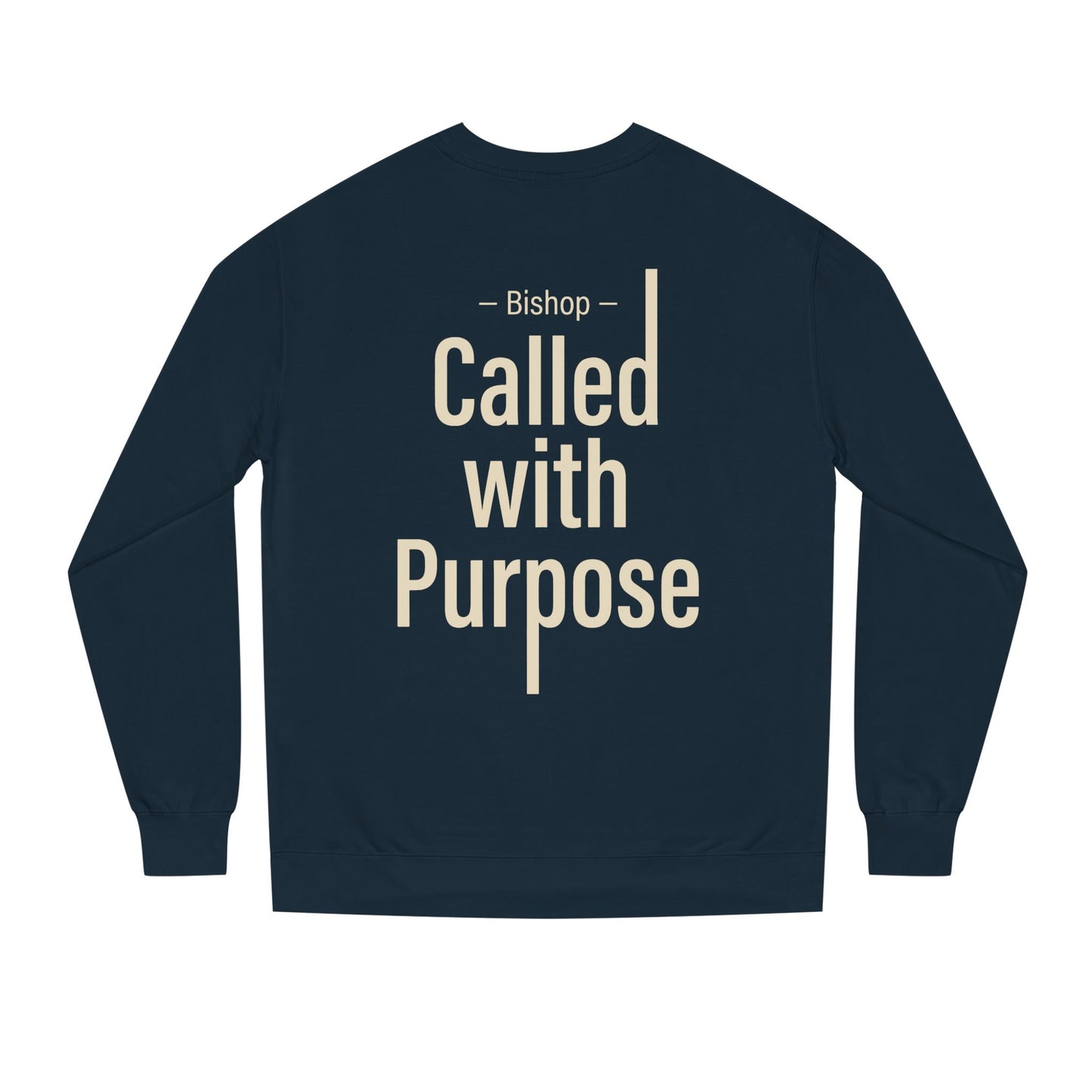 Called With Purpose Sweatshirt — Bishop Inspirational Crewneck