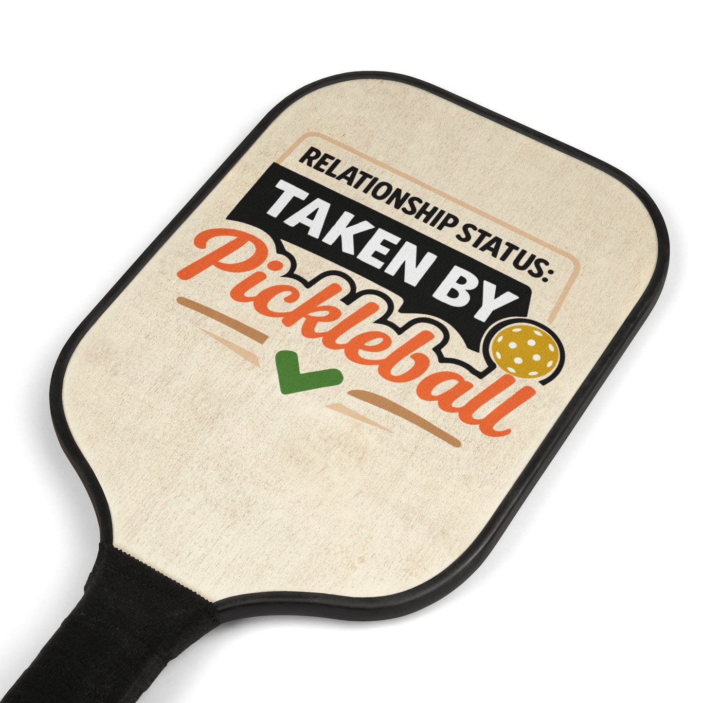 Pickleball Paddles — "Relationship Status: Taken by Pickleball" Paddle Set