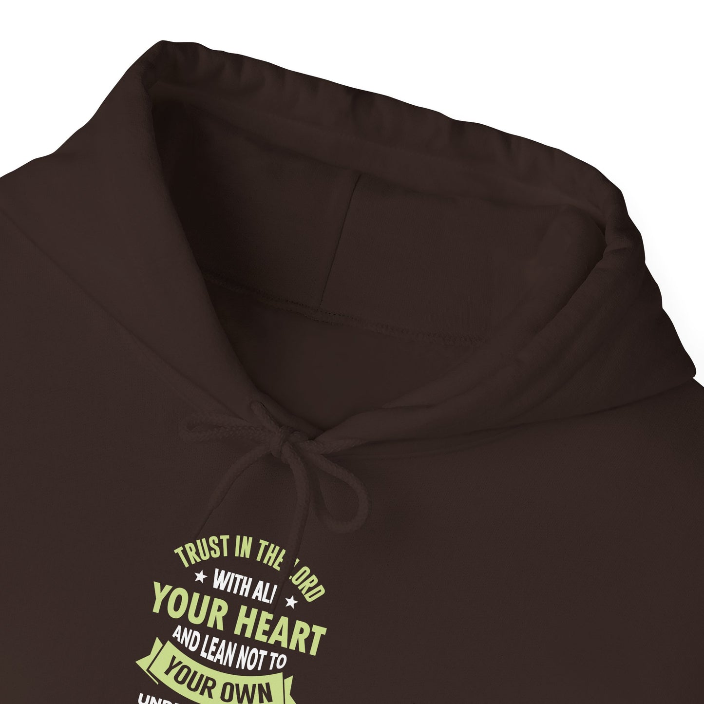 Trust in the Lord With All Your Heart and Lean Not to Your Own Understanding; in All Your Ways: Submit to Him and He Will. Make Your Path Straigh Proverbs 3.5-6 Hoodie