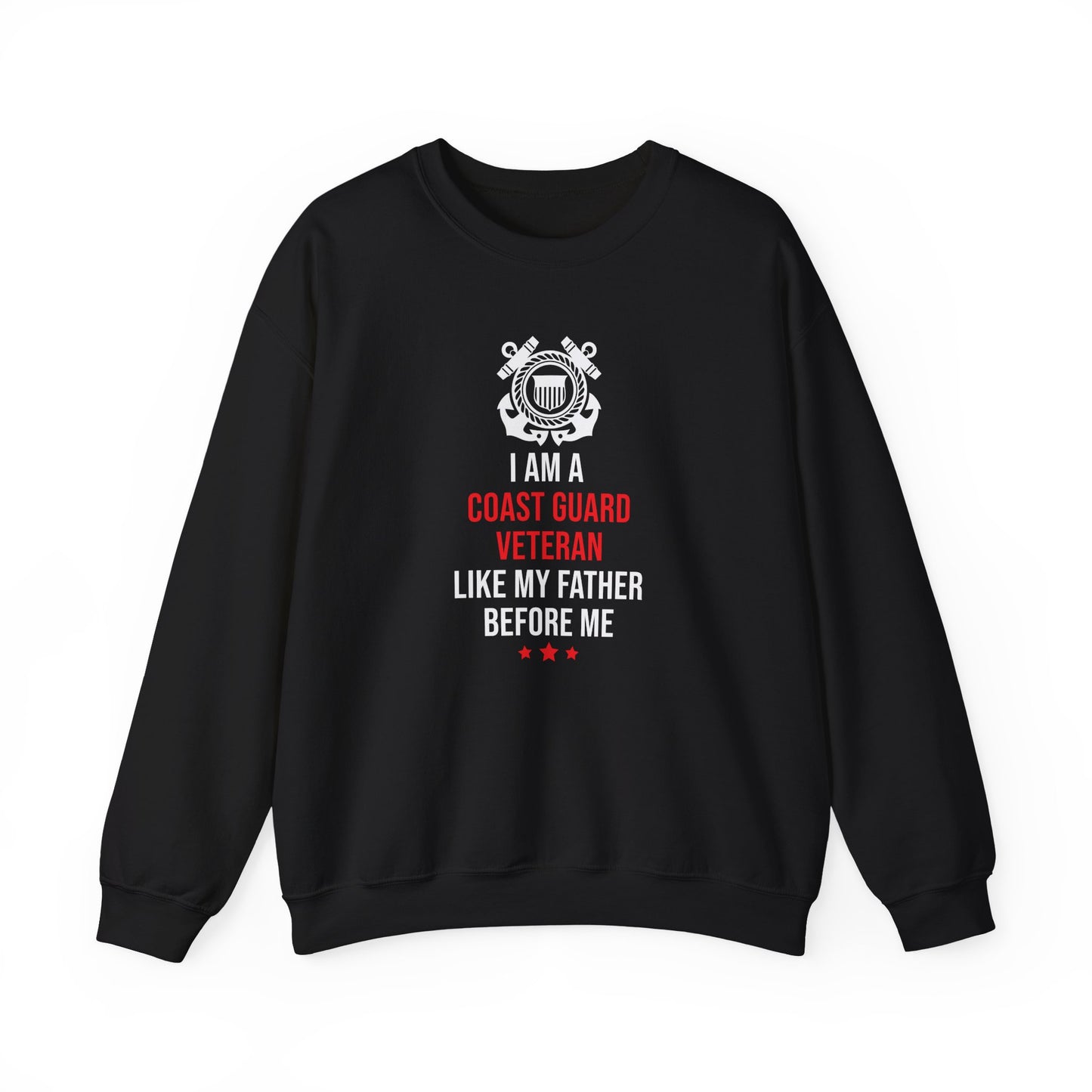 I Am A Coast Guard Veteran Like My Father Before Me Sweatshirt