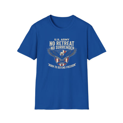 U.S. Army No Retreat No Surrender Born to Defend Freedom T-Shirt
