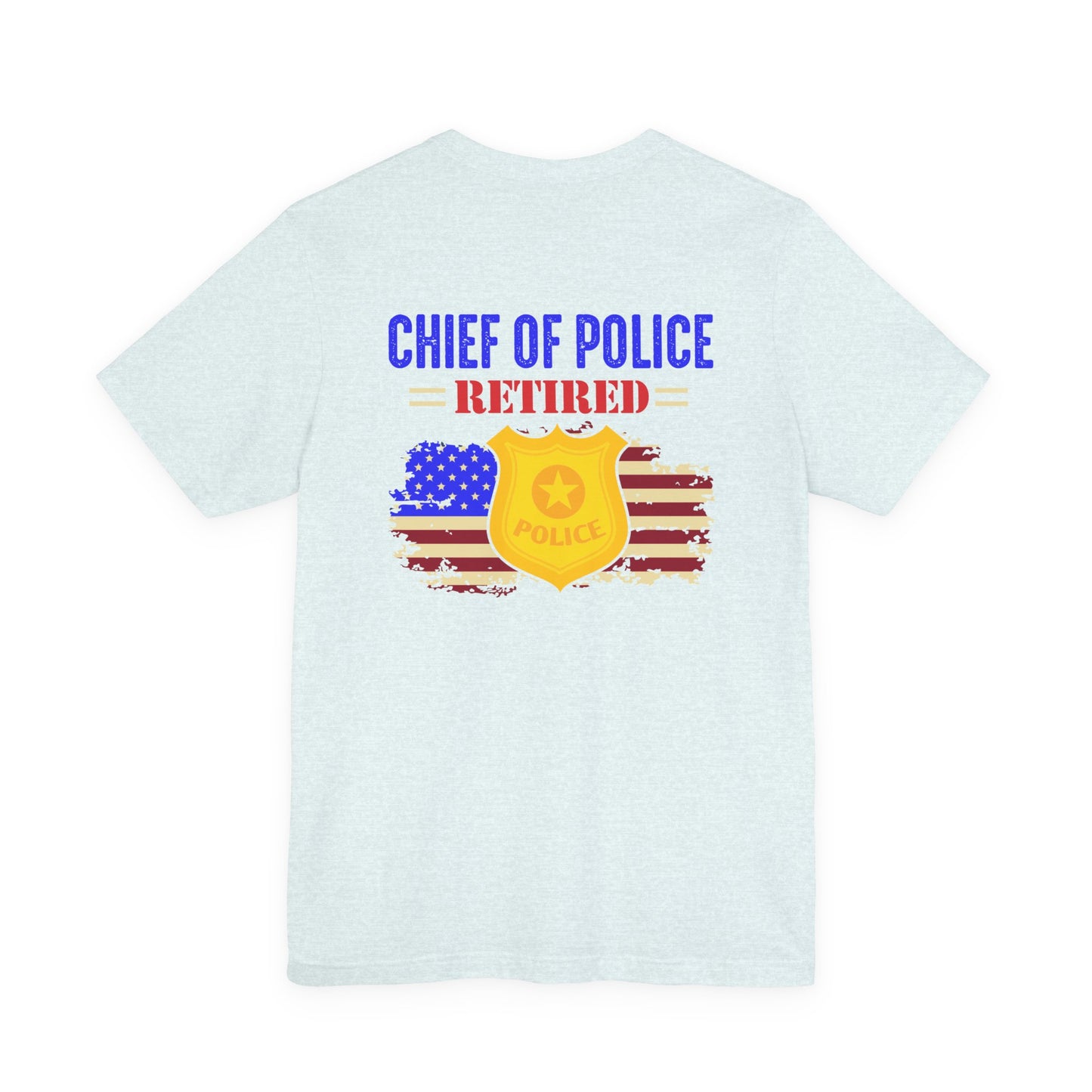 Retired Chief of Police T-Shirt — American Flag Badge Retirement Tee