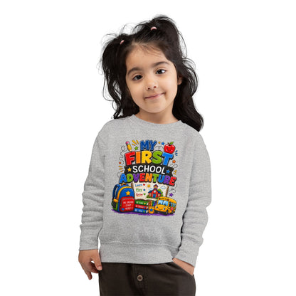 Toddler Sweatshirt — "My First School Adventure" Back-to-School Kids Sweatshirt